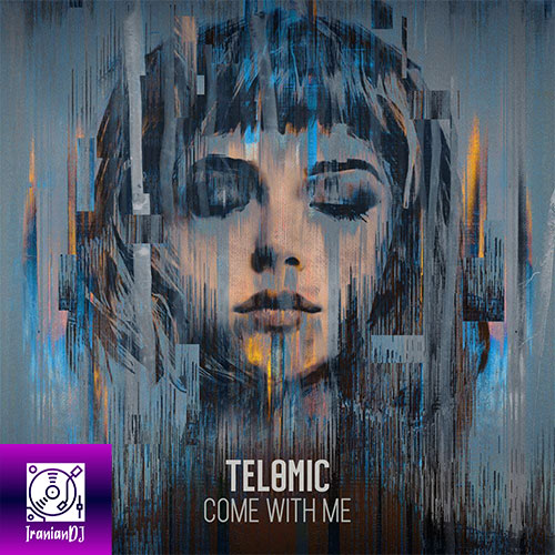 Telomic – Come With Me