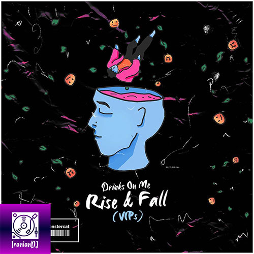 Drinks On Me – Rise & Fall