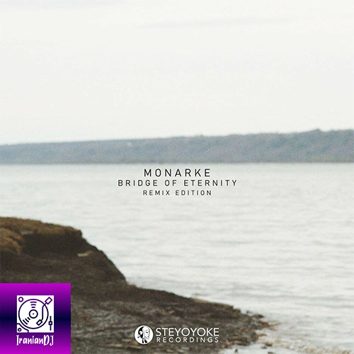 Monarke – Bridge Of Eternity (Remix Edition)