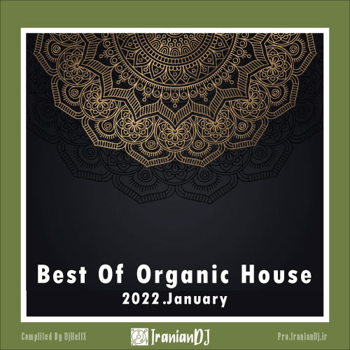 Best Of Organic House – January 2022