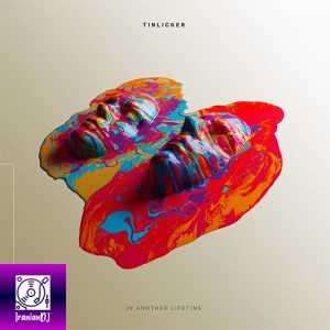 Tinlicker – In Another Lifetime