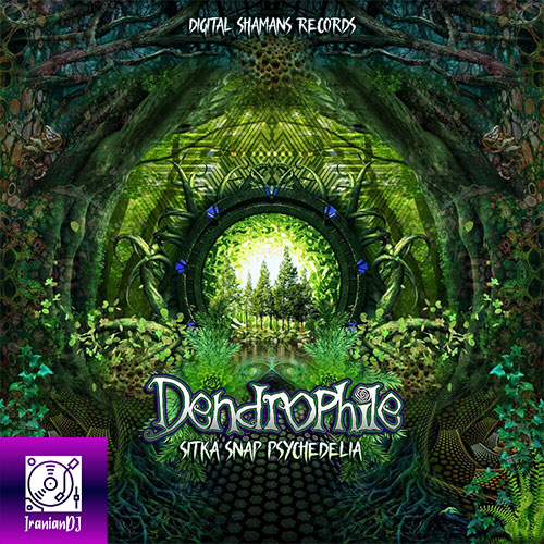 Dendrophile – Sitka Snap Psychedelia