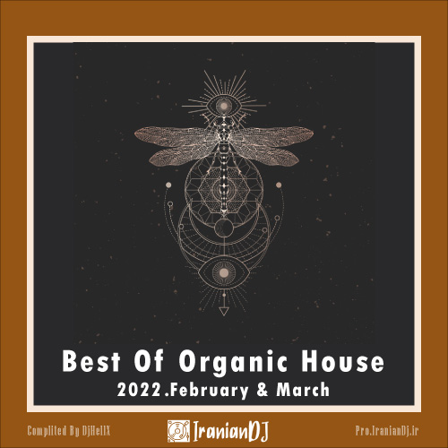 Best Of Organic House – February & March 2022