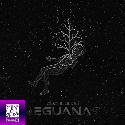 Eguana – Abandoned