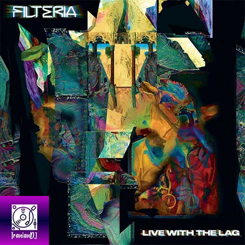 Filteria – Live With The Lag