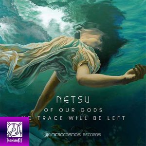 Netsu – Of Our Gods No Trace Will Be Left