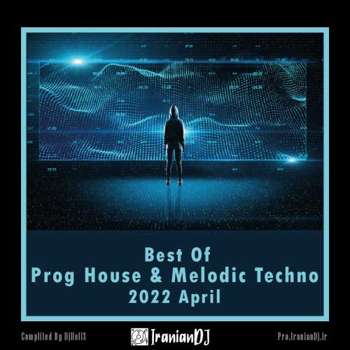 Best Of Prog House & Melodic Techno - April 2022