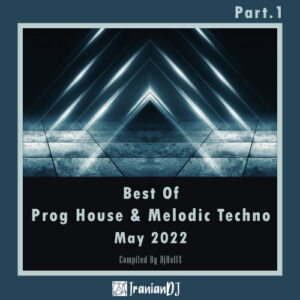 Best Of Prog House & Melodic Techno - May 2022 Part.1