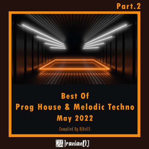 Best Of Prog House & Melodic Techno – May 2022 Part.2