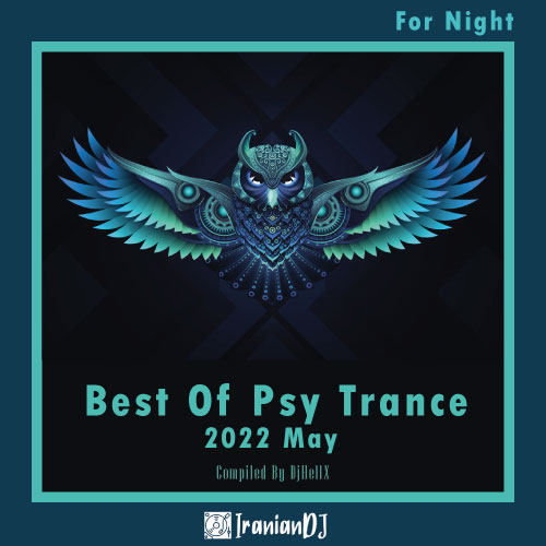 Best Of Psy Trance For Night - May 2022