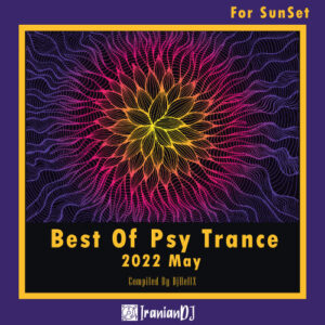 Best Of Psy Trance For SunSet - May 2022