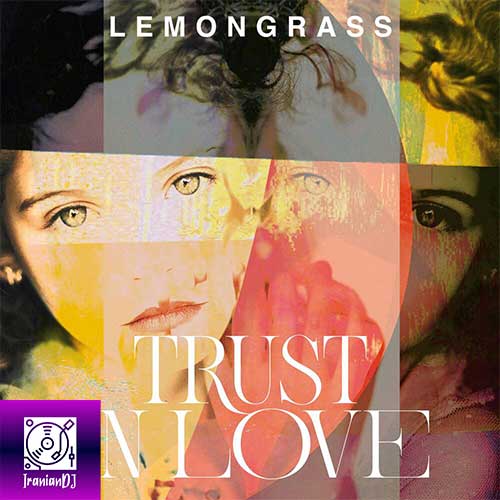 Lemongrass – Trust In Love