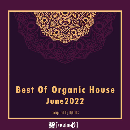 Best Of Organic House – June 2022