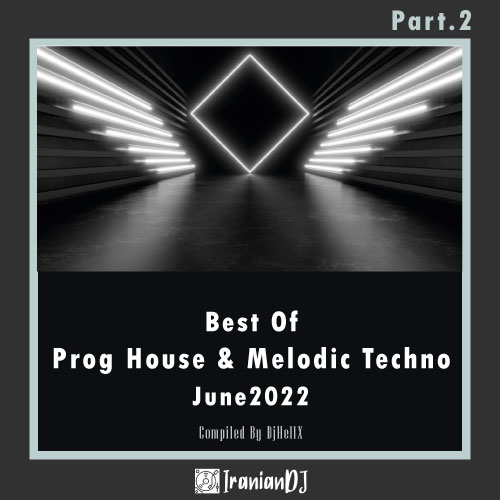 Best Of Prog House & Melodic Techno – June 2022 Part-2