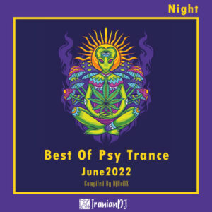 Best Of Psy Trance For Night - June 2022