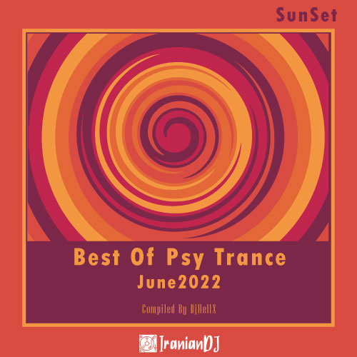 Best Of Psy Trance For SunSet - June 2022