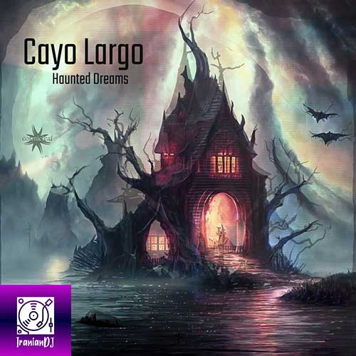 Cayo Largo – Haunted Dreams
