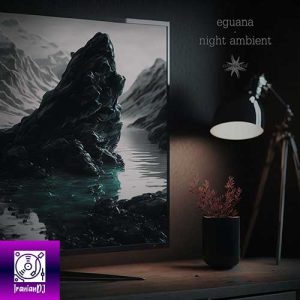Eguana – Night Ambient