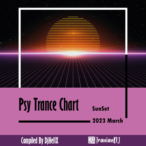 PsyTrance Chart For SunSet - March 2023