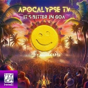 Apocalypse TV - It's Bitter in Goa