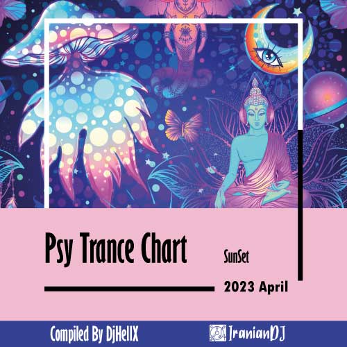 PsyTrance Chart For SunSet - April 2023
