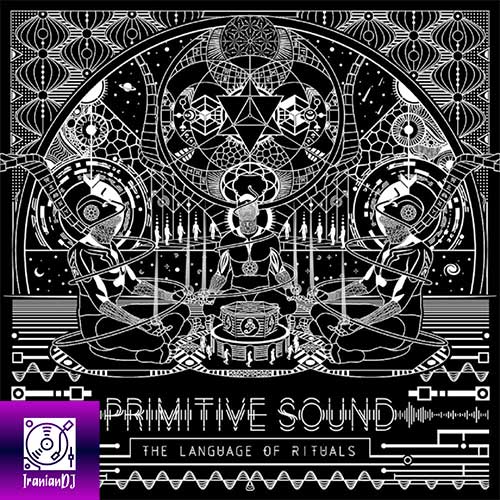 Primitive Sound – The Language of Rituals