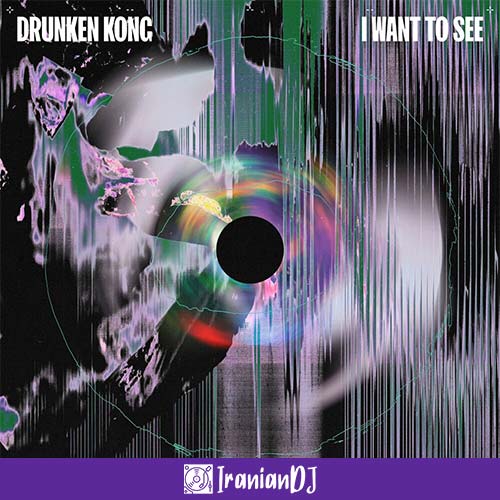 Drunken Kong – I Want to See