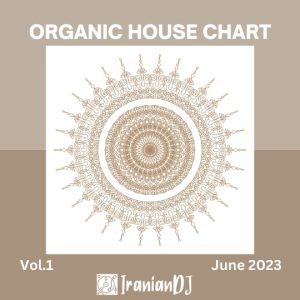 Organic House Chart - June 2023 Vol.1 (Compiled By DjHellX)