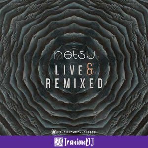 Netsu – Live & Remixed