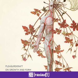 Pleasurekraft – On Growth and Form